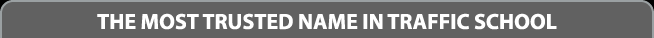 The Most Trusted Name In Traffic School since 1997